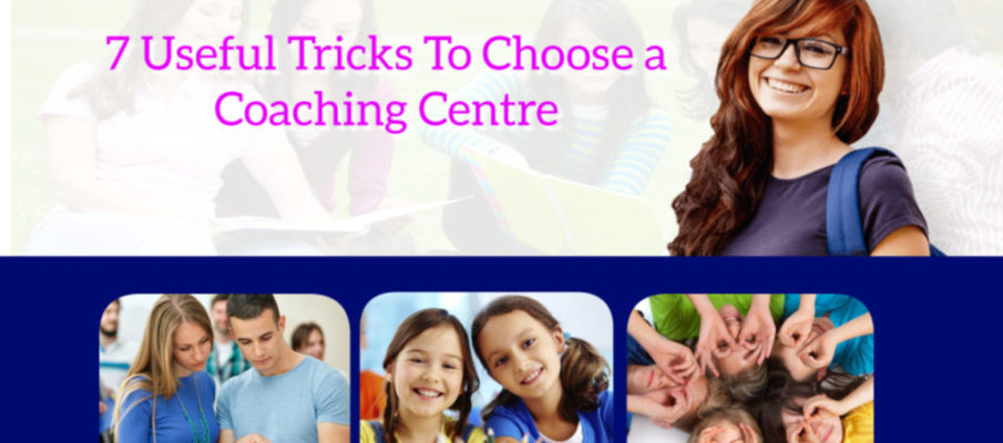 7 tricks to choose a coaching center