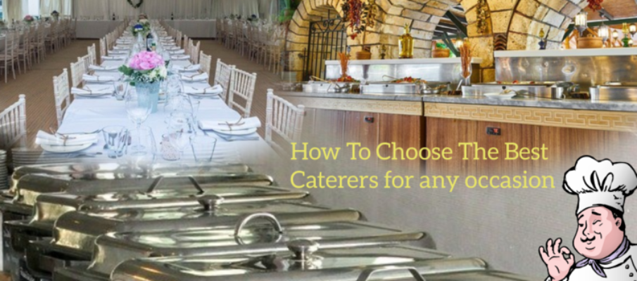 How To Choose The Best Caterers for any occasion