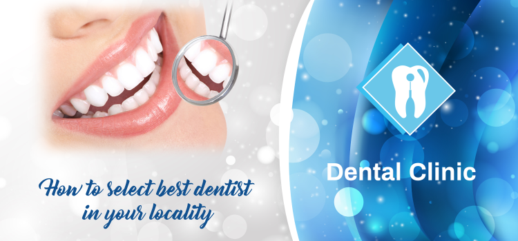 How to select best dentist in your locality