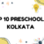 top 10 pre school in kolkata